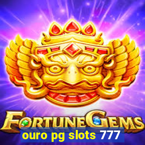 ouro pg slots 777